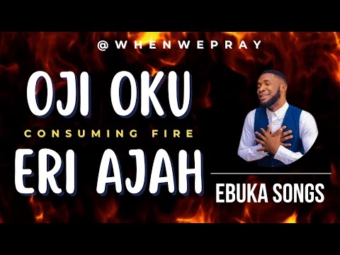 Oji Oku Eri Ajah - Ebuka Songs | With Scriptures @whenwepray