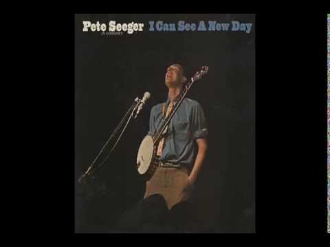 PETE SEEGER Healing River (I Can See A New Day)