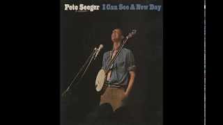 PETE SEEGER Healing River (I Can See A New Day)