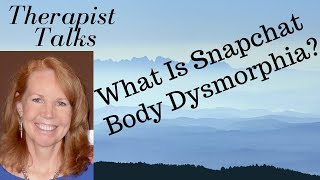 What is Snapchat Body Dysmorphia Disorder?