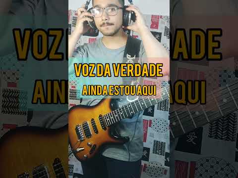 Ainda estou aqui - Voz da Verdade