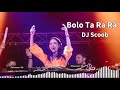 Bolo Ta Ra Ra DJ Scoob