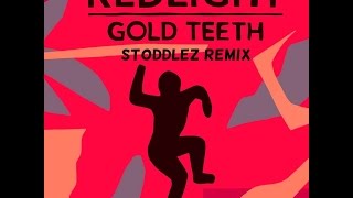 Redlight - Gold Teeth (Stoddlez Remix)