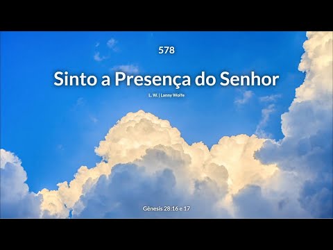 Hinário Adventista • Hino 578   Sinto a Presença do Senhor