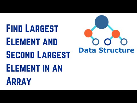 Data Structures And Algorithms 14 Find Largest Element and Second Largest Element in an Array
