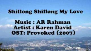 AR Rahman | Shillong Shillong My Love ft Karen David