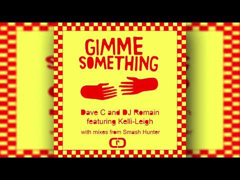 Dave C and DJ Romain - Gimme Something Featuring Kelli leigh (Smash Hunter - Vocal Dub)