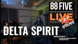 88FIVE Live At Home with Delta Spirit