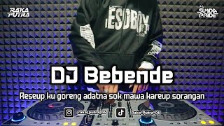 Download lagu DJ BEBENDE | BOOTLEG REMIX SUNDA 2025 TERBARU mp3