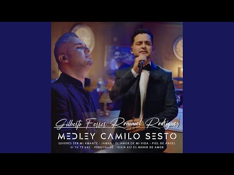 Medley Camilo Sesto : Quieres Ser Mi Amante / Jamas / El Amor De Mi Vida / Piel De Angel / Si...
