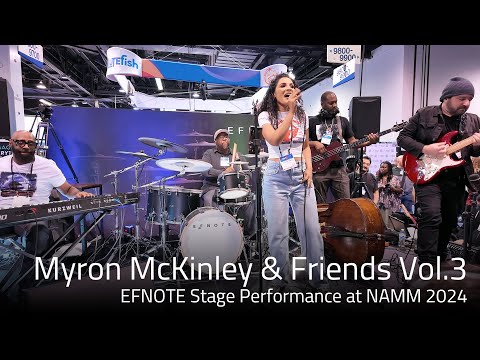 Myron McKinley & Friends feat. Marvin Smitty Smith Vol.3 | EFNOTE Stage Performance at NAMM 2024