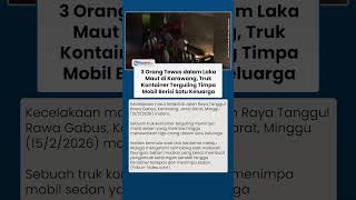 Detik-detik Truk Kontainer Terguling Timpa Mobil Berisi Satu Keluarga di Karawang: 3 Orang Tewas