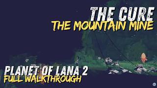 Planet of Lana 2 The Cure: The Mountain Mine • Full 4K Walkthrough