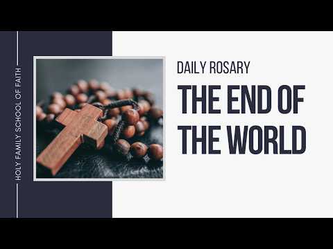 [Daily Rosary Meditations] The End of the World