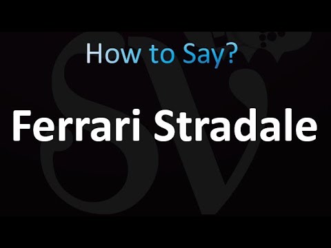 How to Pronounce Ferrari Stradale (correctly!)