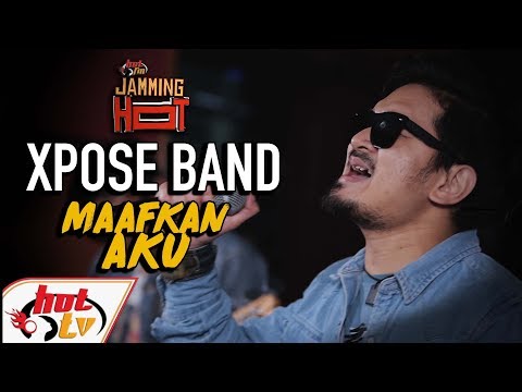 XPOSE Band - Maafkan ku - JAMMINGHOT (LIVE)