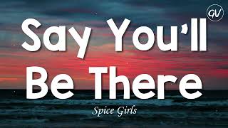 Spice Girls - Say You&#39;ll Be There [Lyrics]