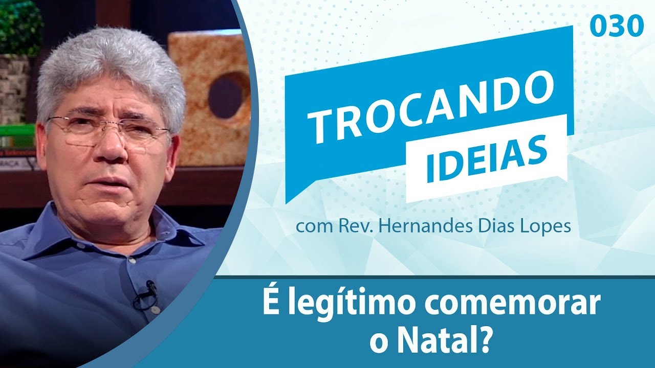 É legítimo comemorar o Natal?  | Trocando Idéias 030