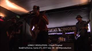 LONELY DESOLATION – Chuck Prophet live@1e35circa, Cantù IT, 2017 nov  08   @TAVproduction