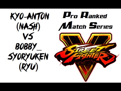 Street Fighter V KYO-ANTON (NASH) VS BOBBY_SYORYUKEN (RYU) RANKED MATCH - VER 1.01 HD