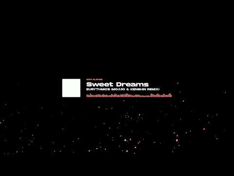 Eurythmics - Sweet Dreams (Mojjo & Kenshin remix)