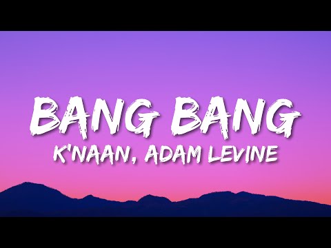 K'naan, ft. Adam Levine - Bang Bang (Lyrics)