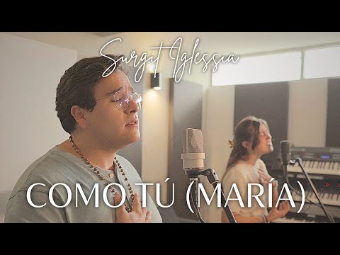 Como tú (María) - Surgit Iglessia / Música Católica Mariana
