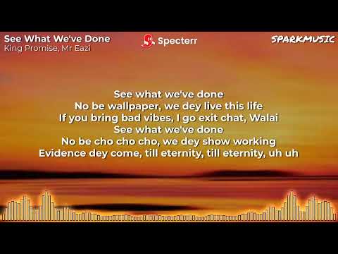 King Promise & Mr Eazi - See What We've Done (Lyrics)