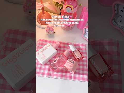 Skincare Pink Glad2glow Mencerahkan dan Glowing wajib coba❤️‍🔥‼️#glad2glow #skincare