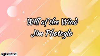 Will of the Wind (lyrics) /Jim Photoglo
