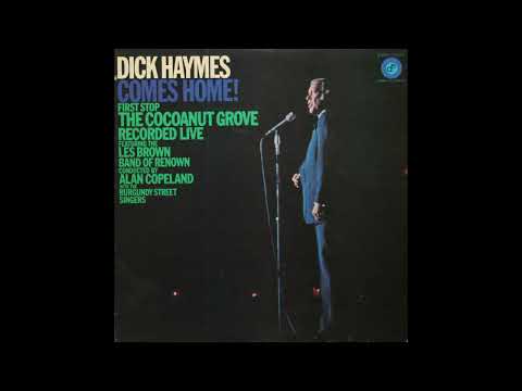 Dick Haymes Comes Home! First Stop The Cocoanut Grove, Los Angeles (FULL ALBUM)