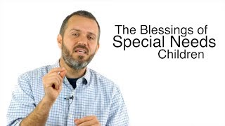 The Blessings of Special Needs Children
