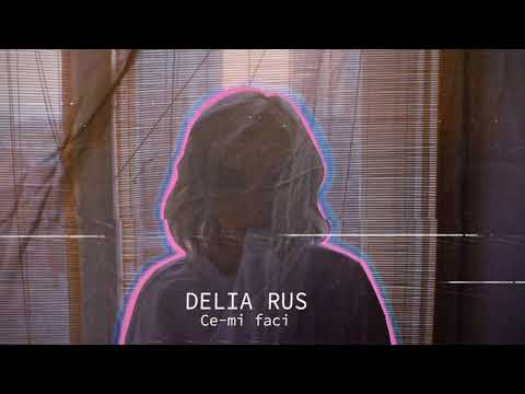 Delia Rus - Ce-mi faci | Official Audio