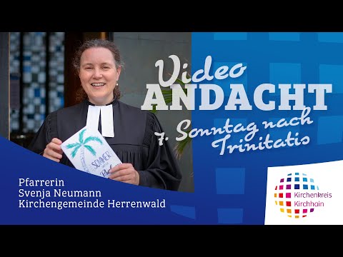 Videoandacht #14 | 7. Sonntag nach Trinitatis | Pfarrerin Svenja Neumann
