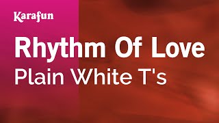 Rhythm of Love - Plain White T&#39;s | Karaoke Version | KaraFun