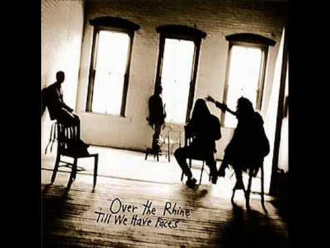 Over The Rhine - 7 - Gentle Wounds - Till We Have Faces (1991)