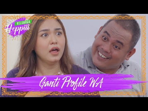 keluarga-heppiii-5-ep-14-akibat-ganti-foto-profil-wa