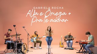 Download  Alfa E Ômega / Pra Te Adorar - Gabriela Rocha 