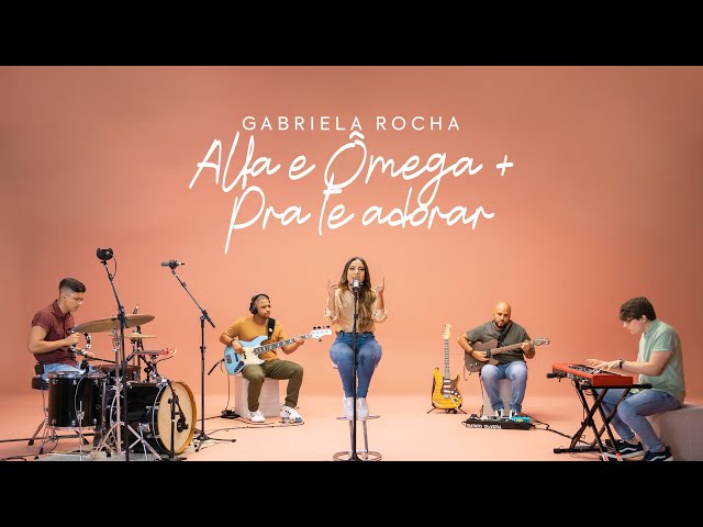 Download Gabriela Rocha – Alfa E Ômega / Pra Te Adorar