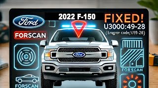 How I Fixed DTC Code U3000:49-28 on My 2022 Ford F-150 Using Forscan
