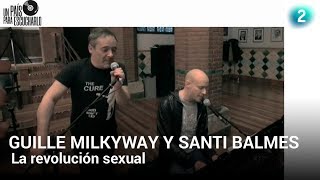 Santi Balmes y Guille Milkyway cantan "La Revolución Sexual" - Un país para escucharlo - RTVE.es