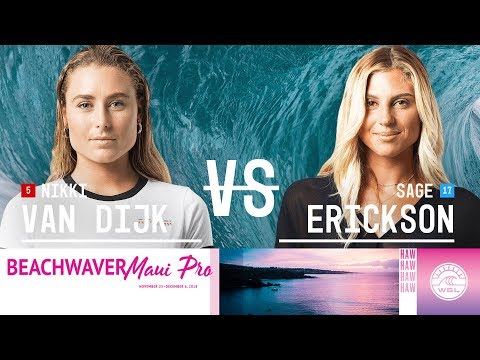 Nikki Van Dijk vs. Sage Erickson - Round Two, Heat 6 - Beachwaver Maui Pro 2018