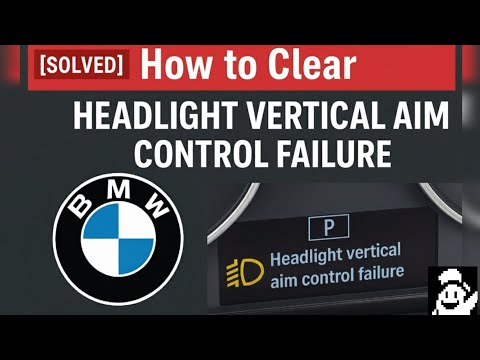 [Solved] How to Clear BMW Headlight Vertical Aim Control Failure / Adaptive Headlight - BimmerCode
