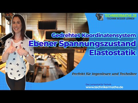 Ebener Spannungszustand | Gedrehtes Koordinatensystem | Formeln - Optimal für Techniker & Ingenieure