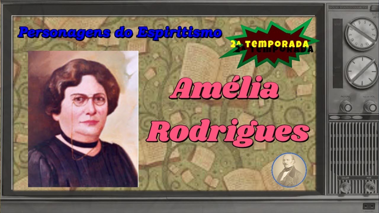 Personagens do Espiritismo - Amélia Rodrigues