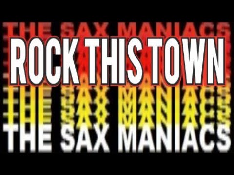 Rock This Town - The Sax Maniacs LIVE