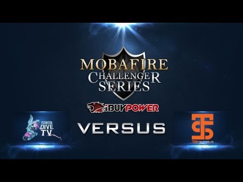 Mobafire Challenger Series W3D3 - TEAM TOWER DIVE vs TEAM SUMMON