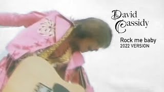 Rock Me Baby (2022 Version) by David Cassidy