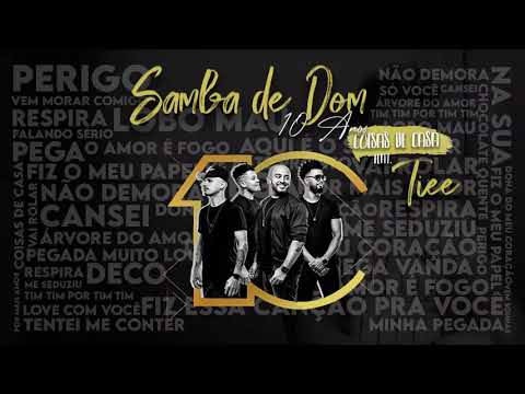 Samba De Dom, Tiee - Coisas de Casa | Samba de Dom 10 Anos (2020)