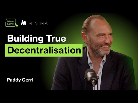Building True Decentralisation – Paddy Cerri | Minima